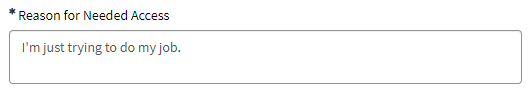 Screenshot of Reason for Needed Access free text field
